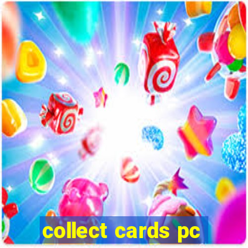 collect cards pc